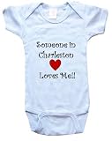 SOMEONE IN CHARLESTON LOVES ME - CHARLESTON BABY - City Series - White, Blue or Pink Onesie / Baby T-shirt