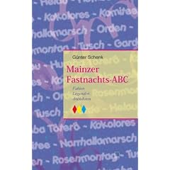 Mainzer Fastnachts-ABC. Fakten - Legenden - Anekdoten