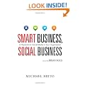 Smart Business, Social Business: A Playbook for Social Media in Your Organization