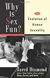 Why Is Sex Fun?: The Evolution Of Human Sexuality (Science Masters)