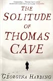 The Solitude of Thomas Cave: A Novel