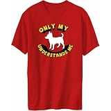 T-Shirt Red  Only My Chihuahuas Understands Me  Dog