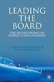 Leading the Board: The Six Disciplines of World Class Chairmen