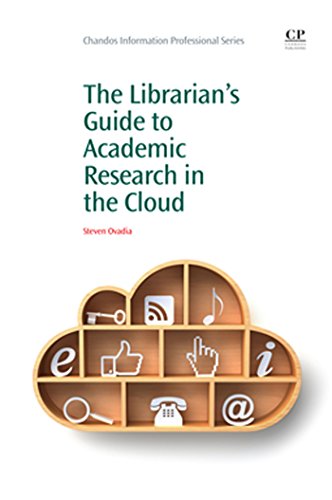 The Librarian's Guide to Academic Research in the Cloud (Chandos Information Professional Series)