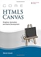 Core HTML5 Canvas: Graphics, Animation, and Game Development (Core Series)