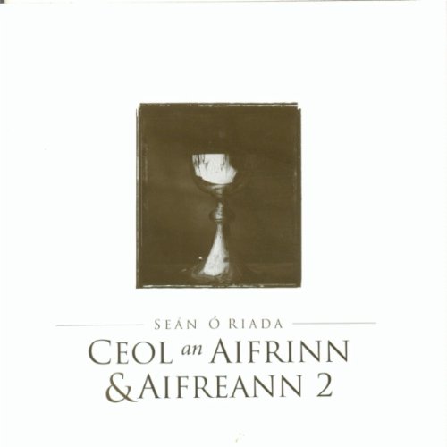 SEAN O RIADA : CEOL AN AIFRINN