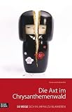 Produkt-Bild: Die Axt im Chrysanthemenwald - 50 Wege sich in Japan zu blamieren