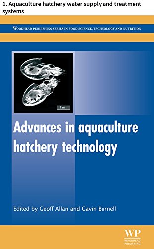Advances in aquaculture hatchery technology: 1. Aquaculture hatchery water supply and treatment systems (Woodhead Publishing Series in Food Science, Technology and Nutrition)