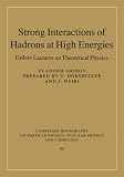 Strong Interactions of Hadrons at High Energies: Gribov Lectures on Theoretical Physics (Cambridge Monographs on Particle Physics, Nuclear Physics and Cosmology)