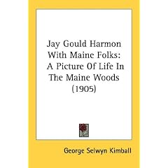 Jay Gould Harmon with Maine Folks: A Picture of Life in the Maine Woods (1905)