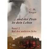... und der Preis ist dein Leben (II): Ruf der anderen Seitevon "C. M. Singer"