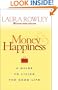 Money and Happiness: A Guide to Living the Good Life