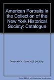 Catalogue of American portraits in the New-York Historical Society