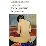 Carnets d'une soumise de provincepar Caroline Lamarche