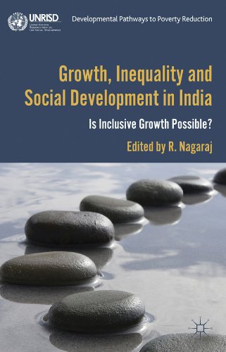 Growth, Inequality and Social Development in India: Is Inclusive Growth Possible? (Developmental Pathways to Poverty Reduction)
