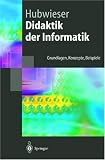 Produkt-Bild: Didaktik der Informatik: Grundlagen, Konzepte, Beispiele (Springer-Lehrbuch)