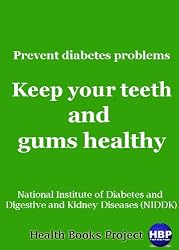 Prevent diabetes problems: Keep your teeth and gums healthy : The 