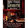 Bake and Freeze Desserts: 130 Do-ahead Cakes, Pies, Cookies, Brownies, Bars, Ice Creams, Terrines, and Sorbets
