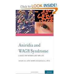 Aniridia and WAGR Syndrome: A Guide for Patients and Their Families by Jill Ann Nerand Jessca Otis
