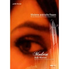 Moderne arabische Frauen � Modern Arab Women: Die neue Generation in den Vereinigten Arabischen Emiraten. The New Generation in The United Arab Emirates