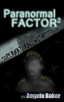 Click to Download Free Kindle Book -> Supernatural Witness 2 (Paranormal Factor)