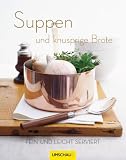 Produkt-Bild: Suppen und knusprige Brote: Fein und leicht serviert