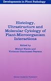 Histology, Ultrastructure and Molecular Cytology of Plant-Microorganism Interactions (Developments in Plant Pathology)