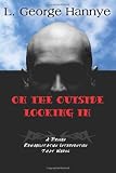 On the Outside Looking In: A Prison Rehabilitation Intervention that Works