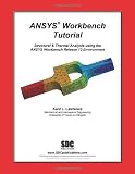 ANSYS Workbench Tutorial Release 13 [Perfect Paperback]