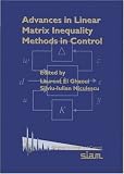 Advances in Linear Matrix Inequality Methods in Control (Advances in Design and Control)