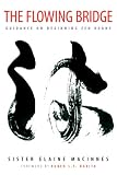 The Flowing Bridge: Guidance on Beginning Zen Koans