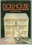 Dollhouse Construction and Restoration