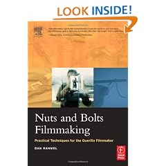Nuts and Bolts Filmmaking: Practical Techniques for the Guerilla Filmmaker