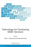 Technology for Combating WMD Terrorism: Proceedings of the NATO ARW on Technology for Combating WMD Terrorism, Hunt Valley, MD, U.S.A. from 19 to 22 November ... II: Mathematics, Physics and Chemistry) Technology for Combating WMD Terrorism: Proceedings of the NATO ARW on Technology for Combating WMD Terrorism, Hunt Valley, MD, U.S.A. from 19 to 22 November ... II: Mathematics, Physics and Chemistry)