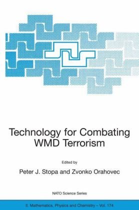 Textbook - Technology for Combating WMD Terrorism: Proceedings of the NATO ARW on Technology for Combating WMD Terrorism, Hunt Valley, MD, U.S.A. from 19 to 22 November 2002. (Nato Science Series II: (closed))