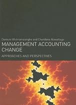 Management Accounting Change: Approaches and Perspectives