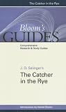 The Catcher in the Rye - J. D. Salinger, N (Bloom's Modern Critical Interpretations)