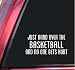 Just Hand Over The Basketball And No One Gets Hurt Vinyl Decal Sticker - White