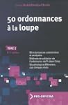 50 Ordonnances � la loupe : Tome 2