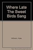 Where late the sweet birds sang