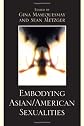 Embodying Asian American Sexualities