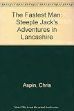 The fastest man : Steeple Jack's adventures in Lancashire