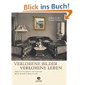 Verlorene Bilder, verlorene Leben - J�dische Sammler und was aus ihren Kunstwerken wurde