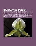 Braziliaans Zanger: Caetano Veloso, Roberto Carlos, Gilberto Gil, Luiz Gonzaga, Chico Buarque, Jo O Gilberto, Carlinhos Brown, Elis Regina