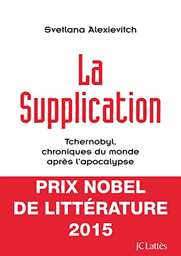 Download La supplication : Tchernobyl, chroniques du monde après l'apocalypse (Essais et documents) Download La supplication : Tchernobyl, chroniques du monde après l'apocalypse (Essais et documents)
