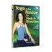 Yoga To The Rescue For Neck And Shoulders [DVD]