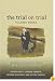 The Trial on Trial: Towards a Normative Theory of the Criminal Trial