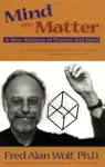 Mind into Matter: A New Alchemy of Sc...