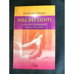 Weg des Lichts. Yoga f�r Schwangere