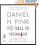To Sell Is Human: The Surprising Trut...
